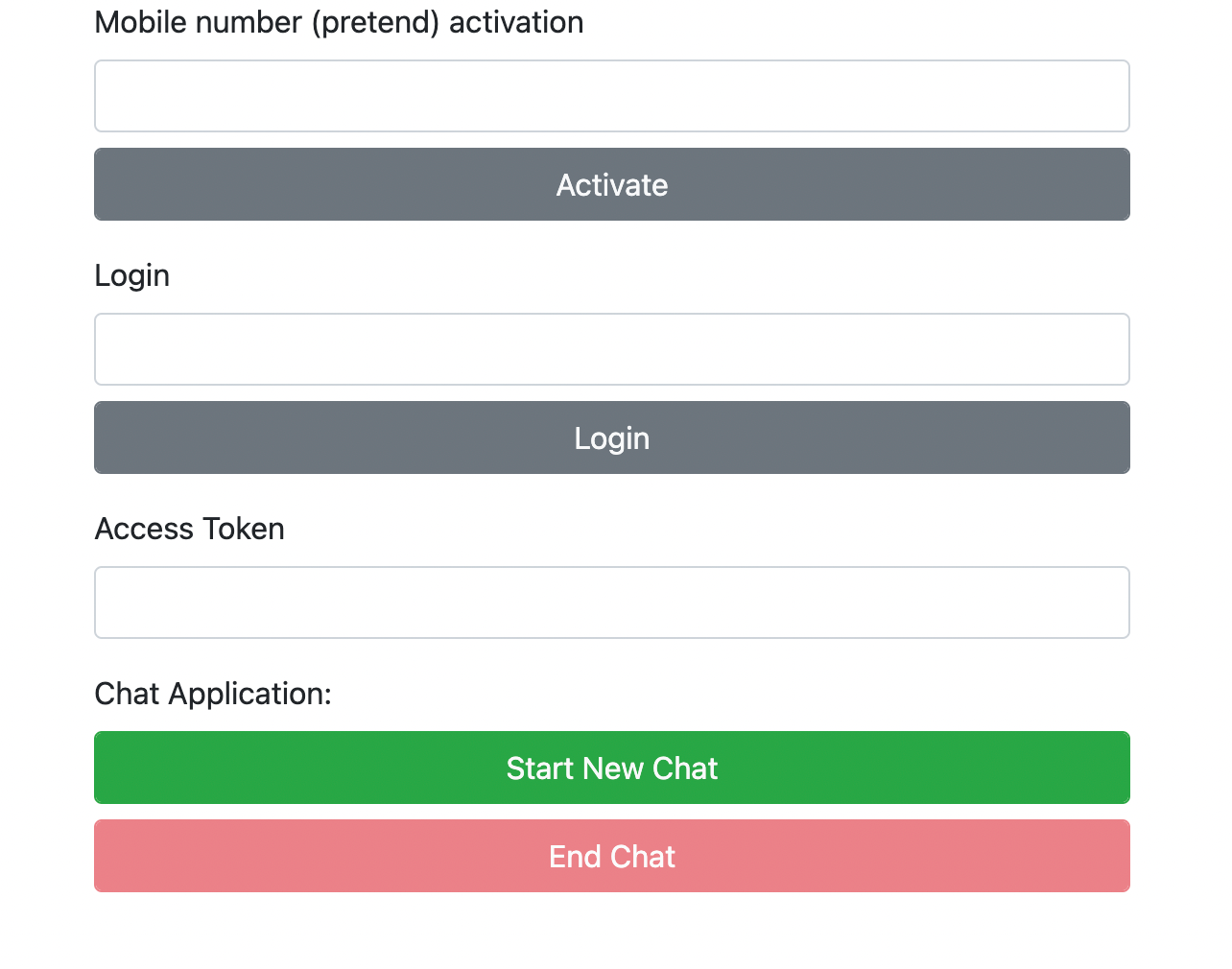 Three text boxes. The first is labeled “Mobile number (pretend) activation”, and an “Activate” button follow. The next is labeled “login” with a “Login” button following. The next is labeled “Access Token, with no button following immediately. There is then a label reading “Chat Application:”, followed by two buttons reading “Start New Chat” and “End Chat”, in order from top to bottom.